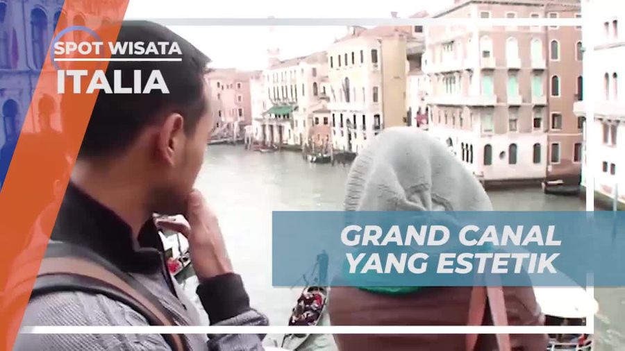Mengagumi Keindahan Grand Canal, Venice, Italia