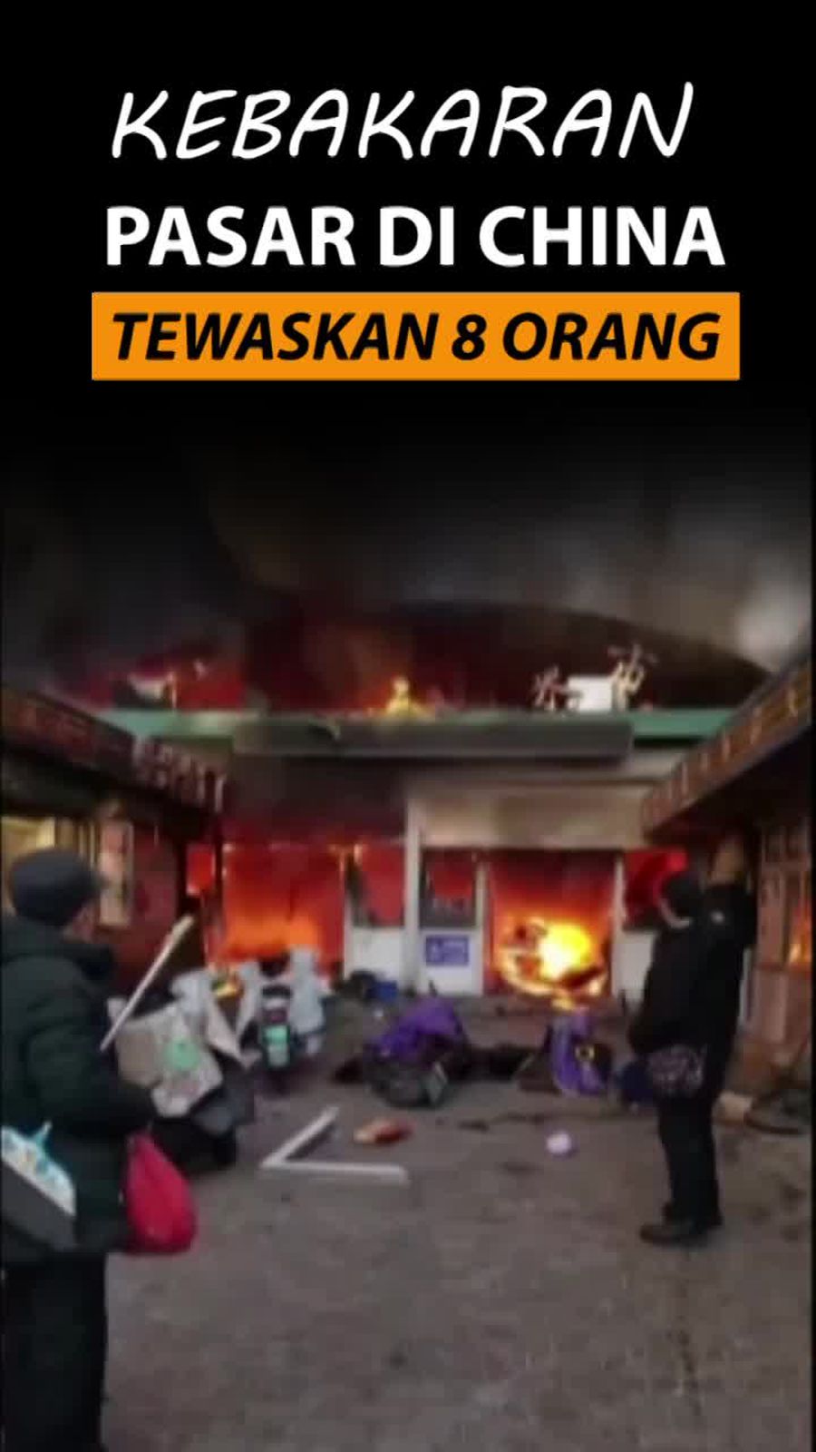 Video: Kebakaran Pasar di China Tewaskan 8 Orang dan 15 Luka-Luka