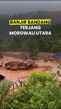 Video: Detik-detik Banjir Bandang Hanyutkan Sejumlah Bangunan di Morowali Utara