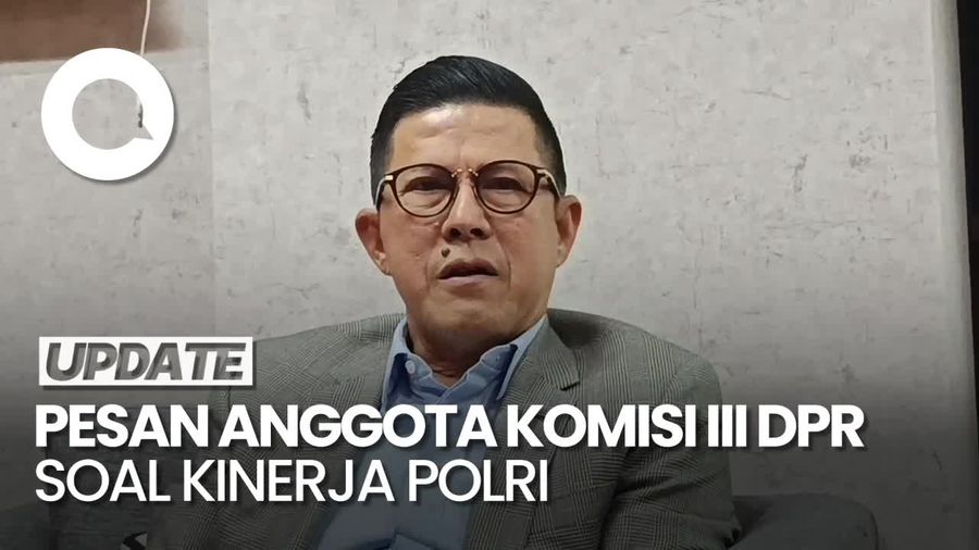 Video Pesan Anggota Komisi III ke Polri: Laporan Masyarakat Harus Benar-benar Diterima