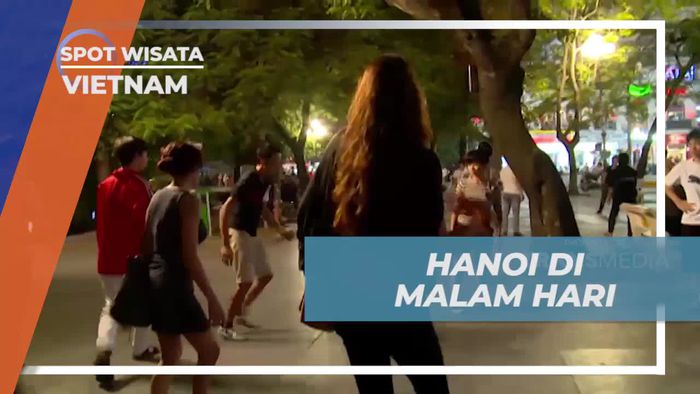 Melihat Keriuhan Olahraga Malam di Hanoi, Vietnam