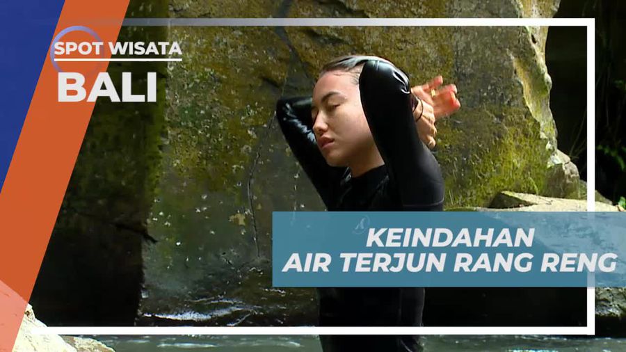 Menyaksikan Keindahan Air Terjun Rang Reng, Bali