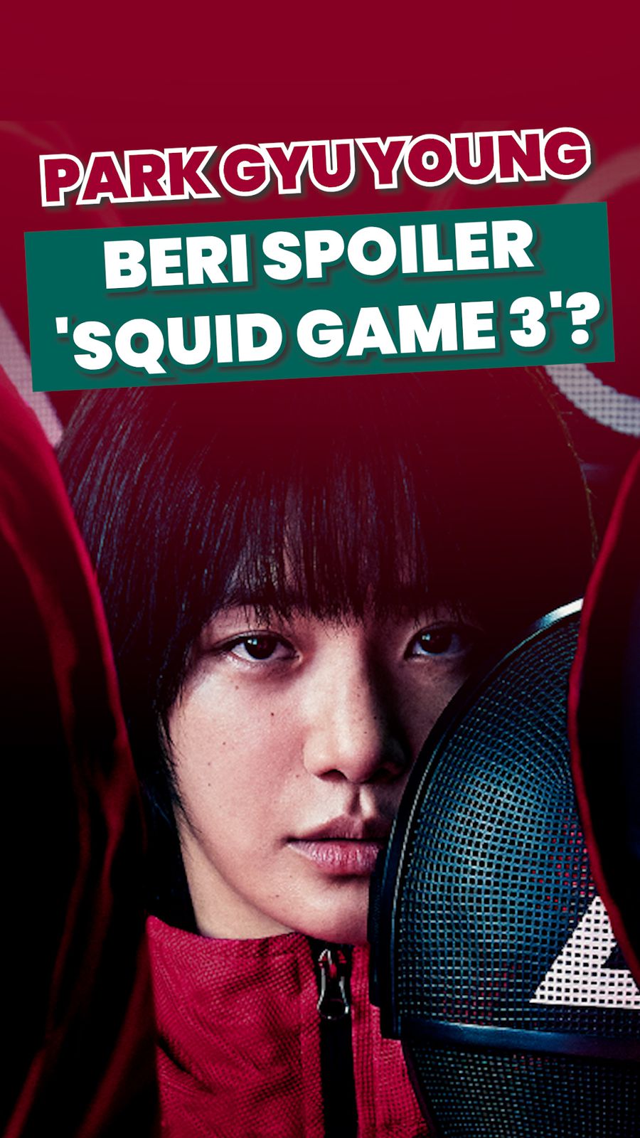 Video: Pernyataan Park Gyu Young Setelah Diduga Unggah Spoiler Squid Game 3