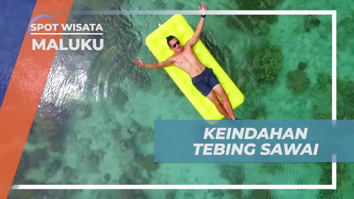 Menikmati Keindahan Tebing Sawai di Maluku