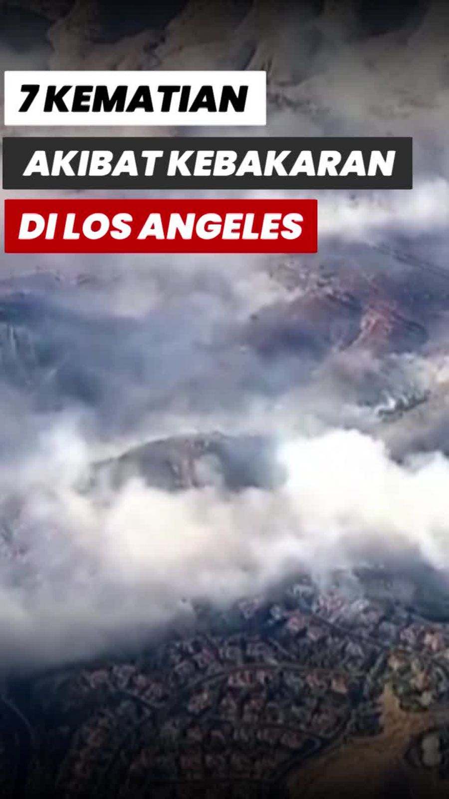 Video Update Kebakaran Los Angeles: 7 Orang Tewas-5 Ribu Bangunan Hancur
