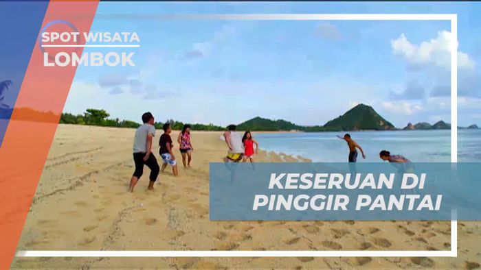 Bermain Seru di Pinggir Pantai Lombok