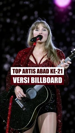 Video Alasan Taylor Swift Puncaki Top Artis Abad ke-21 Versi Billboard