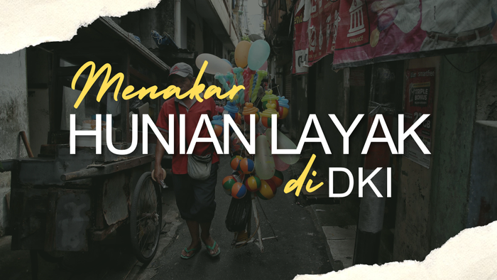 Video: Krisis Rumah Layak Huni di Jakarta 