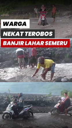 Video: Demi Bisa Beraktivitas, Warga Nekat Terobos Banjir Lahar Semeru