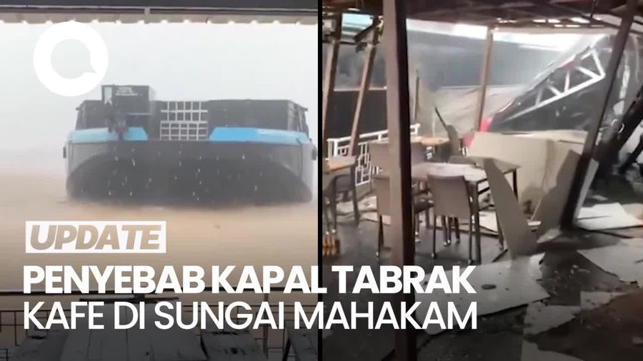 Video: Ini Penyebab Kapal Tongkang Sampai Menabrak Kafe di Sungai Mahakam