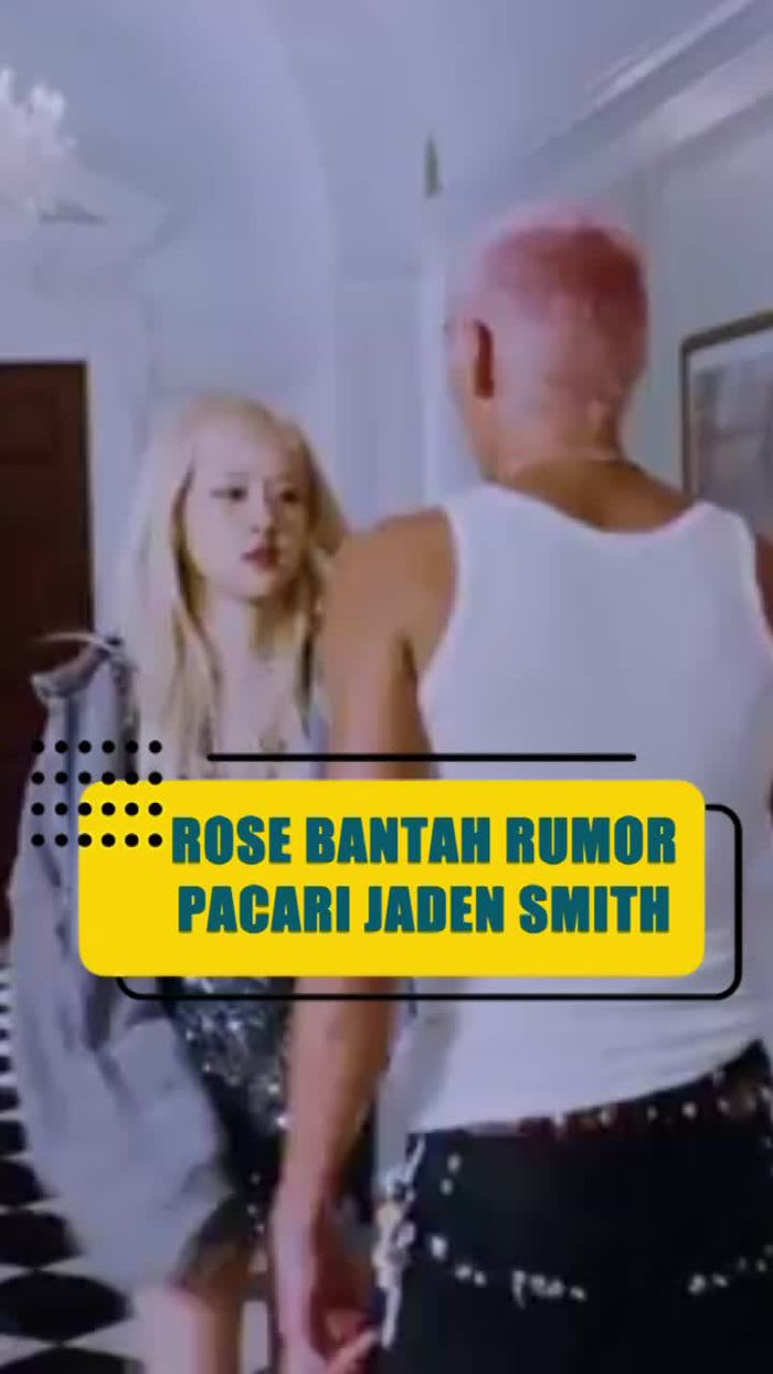 Video: Rose BLACKPINK Buka Suara soal Hubungannya dengan Jaden Smith