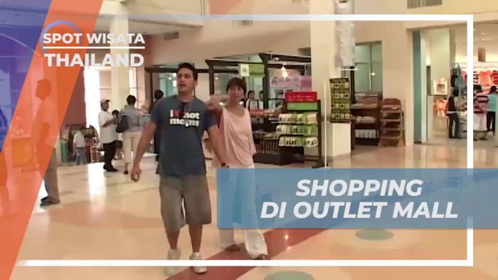 Berbelanja di Otlet Mall untuk Memenuhi Kebutuhan Saat Berlibur di Thailand