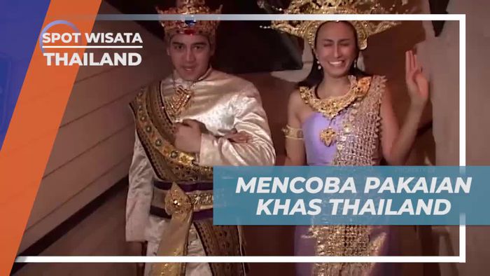 Mengalami Keunikan Pakaian Khas Thailand yang Menarik