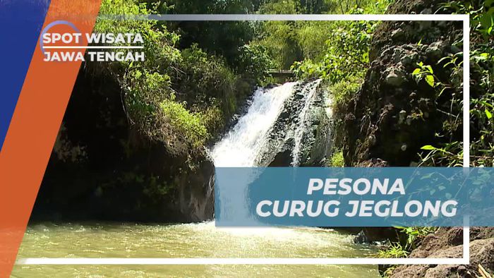 Mengagumi Pesona Alam Curug Jeglong, Jawa Tengah