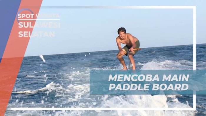 Mencoba Serunya Main Paddle Board di Liukang Loe, Sulawesi Selatan
