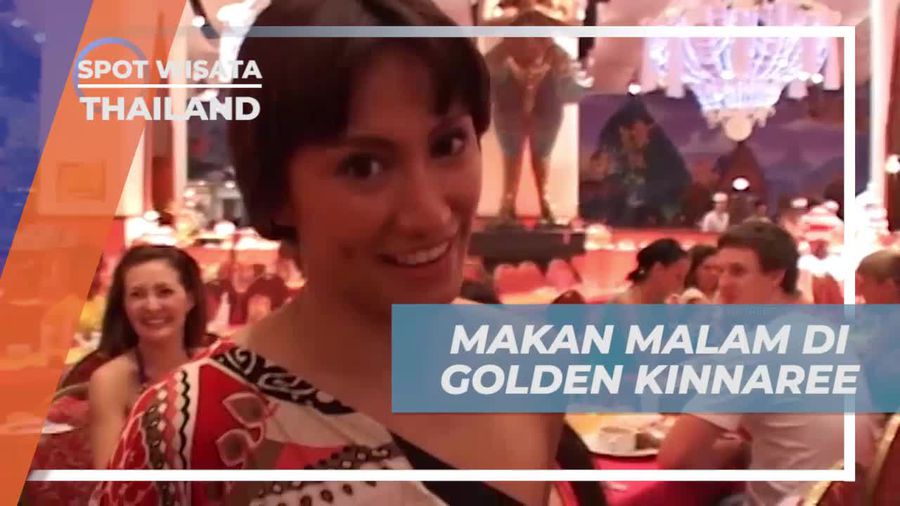 Menyantap Makanan Mewah dan Beragam Menu di Golden Kinnaree, Thailand