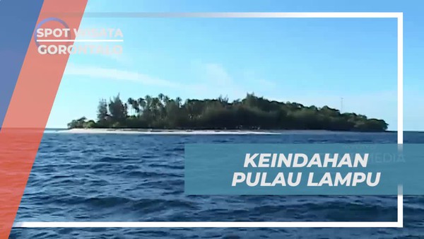 Menikmati Keindahan Pulau Lampu, Gorontalo