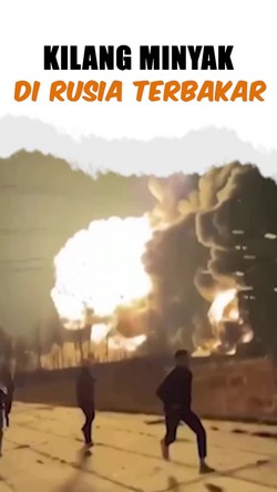 Video Kilang Minyak di Rusia Terbakar Diserang Drone, Warga Kocar-kacir