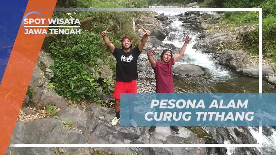 Menjelajahi Keindahan Alam Curug Tithang di Temanggung, Jawa Tengah