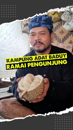 Video: Suasana Kampung Adat Baduy yang Ramai Dikunjungi Saat Musim Durian