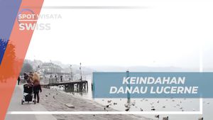 Mengagumi Keindahan Danau Lucerne di Swiss