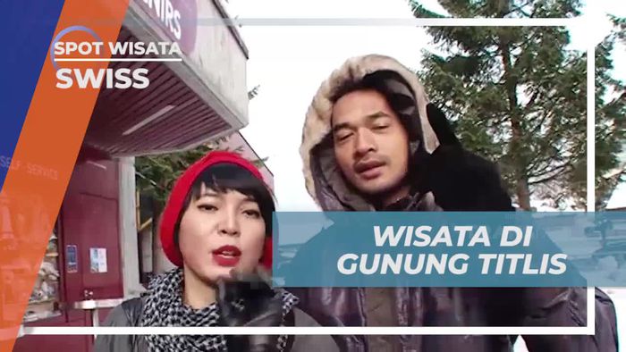 Mengeksplor Keindahan Gunung Titlis di Swiss