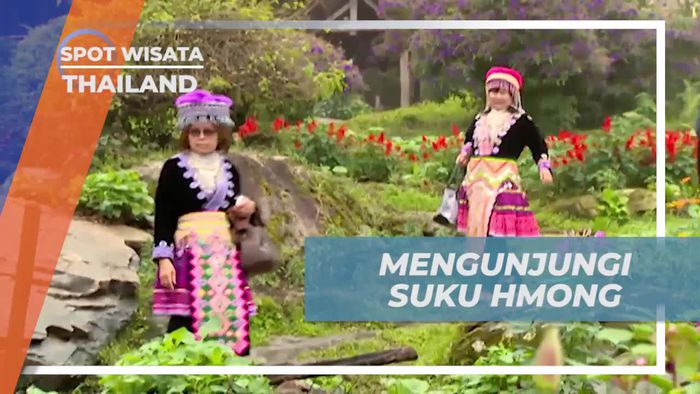 Mengunjungi Suku Hmong di Pedalaman Thailand