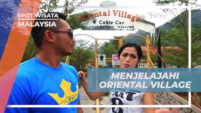 Serunya Menjelajahi Oriental Village dengan Wahana Menantang, Malaysia