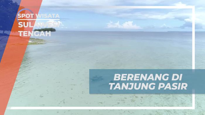 Berenang di Keindahan Tanjung Pasir, Sulawesi Tengah