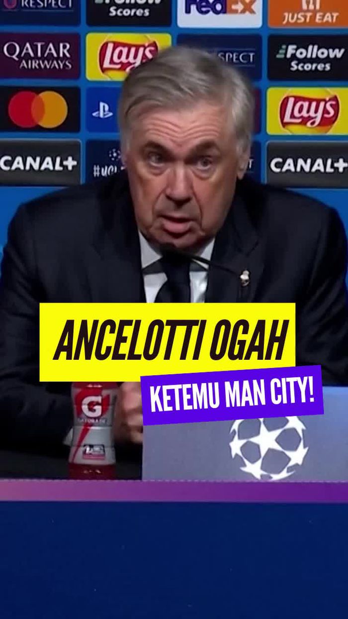 Video: Ancelotti Ogah Ketemu Man City!