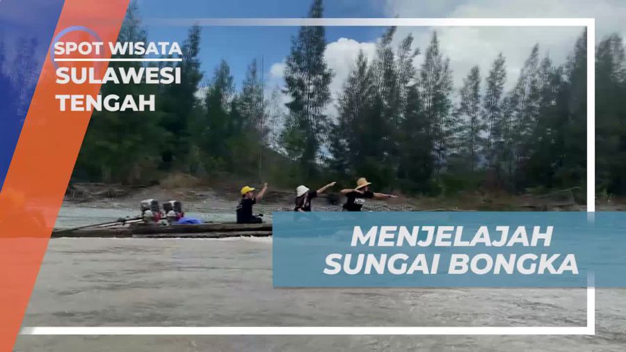 Menjelajahi Keindahan Sungai Bongka dengan Perahu, Sulawesi Tengah
