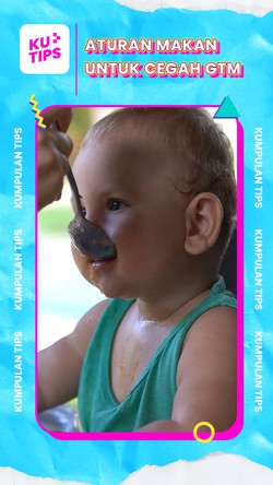 Video KuTips: Yuk Konsiten Feeding Rules Buat Cegah GTM! 