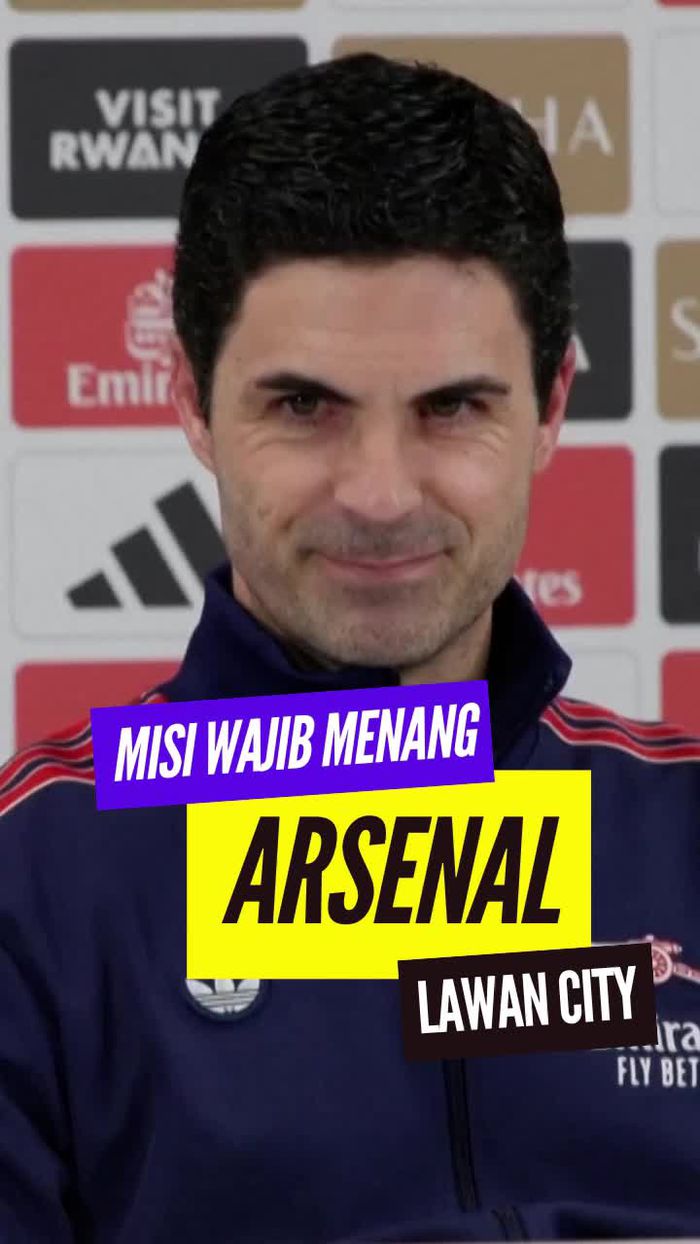Video Misi Wajib Menang Arsenal Lawan City untuk Terus Ganggu Liverpool