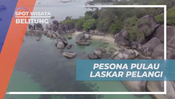 Mengunjungi Pulau Laskar Pelangi di Belitung dan Menikmati Pantainya