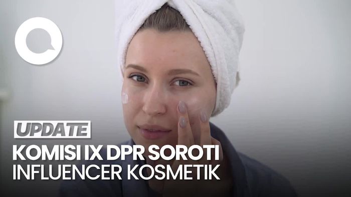 Video: Perihal Review Kosmetik oleh Influencer yang Disorot Komisi IX DPR
