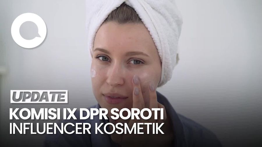 Video: Perihal Review Kosmetik oleh Influencer yang Disorot Komisi IX DPR