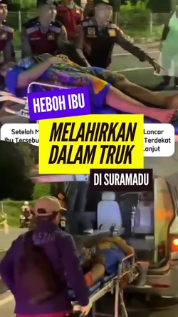 Video: Viral Polisi Patroli Bantu Ibu yang Melahirkan dalam Truk di Suramadu