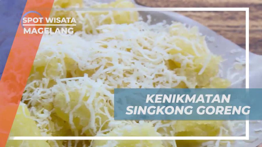 Merasakan Kenikmatan Singkong Goreng yang Menggoda, Magelang