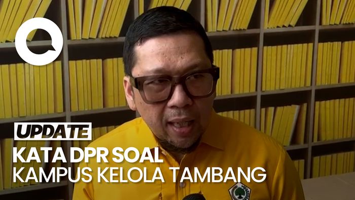 Video DPR Soal Kampus Kelola Tambang: Agar Punya Kemampuan Kelola Keuangan
