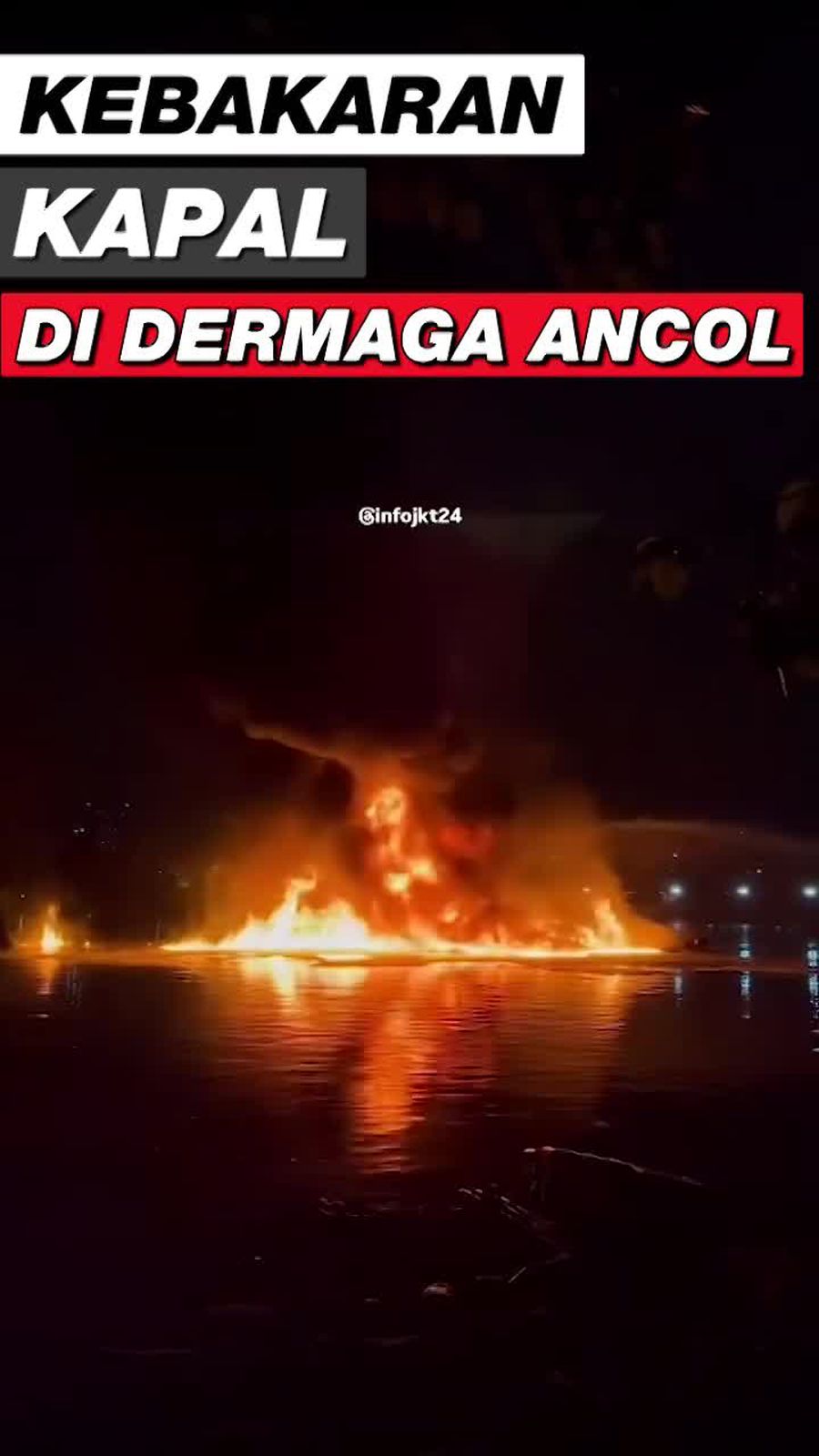 Video Kapal Terbakar di Dermaga Ancol: 1 Tewas, 6 Luka Bakar
