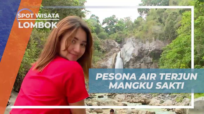 Menyaksikan Pesona Air Terjun Mangku Sakti, Lombok