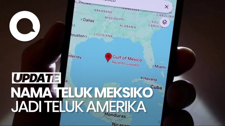 Video: Google Maps Ubah Nama Teluk Meksiko Jadi Teluk Amerika