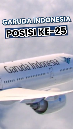 Video Garuda Indonesia Masuk Top 25 Maskapai Terbaik di Dunia Tahun 2025