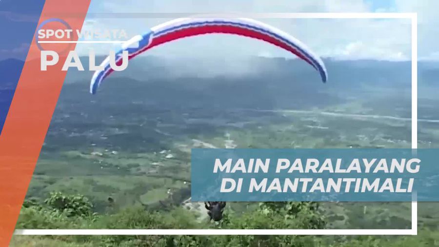Merasakan Sensasi Paralayang di Mantantimali Palu