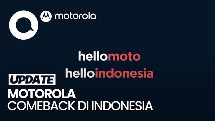 Video: Rencana Motorola Comeback ke Pasar Indonesia