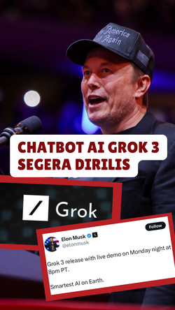 Video Grok 3 Bakal Dirilis Senin, Elon Musk: AI Terpintar di Bumi
