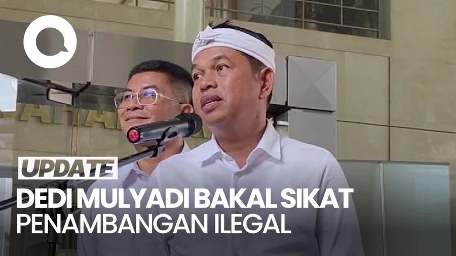 Video Dedi Tak Gentar Tindak Tambang Ilegal: Kalau Takut Jangan Jadi Pemimpin