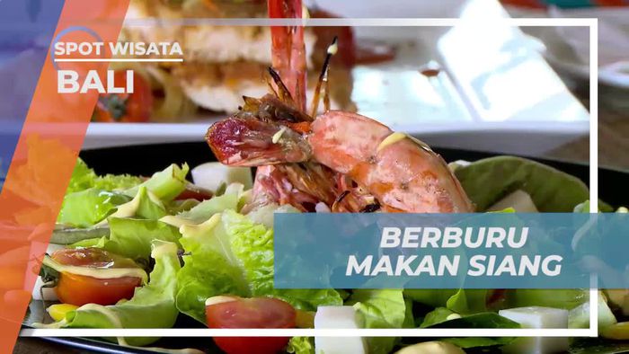 Berburu Makan Siang Istimewa di Bali