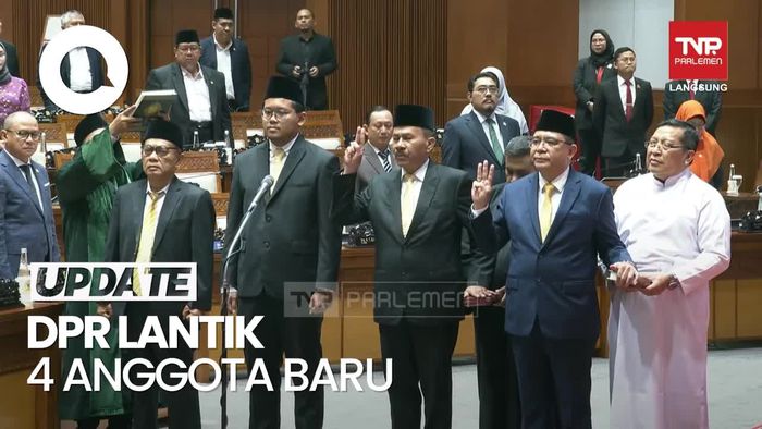 Video: DPR Lantik 4 Anggota Pengganti Meutya Hafid, Ace Hasan, Nusron, dan Maman