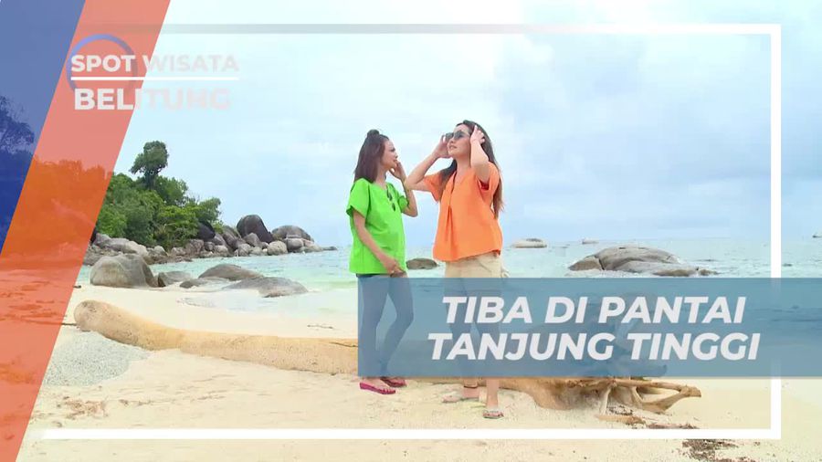 Tiba dan Menikmati Keindahan Pantai Tanjung Tinggi, Belitung